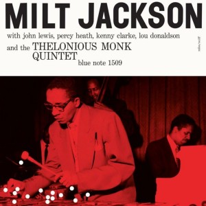 Milt Jackson — Milt Jackson With John Lewis, Percy Heath, Kenny Clarke, Lou Donaldson And The Thelonious Monk Quintet