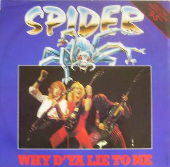 Spider — Why D'Ya Lie To Me