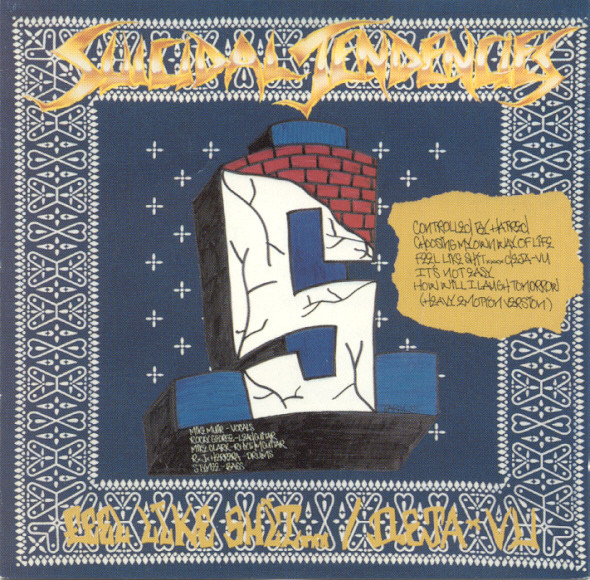 Suicidal Tendencies — Controlled By Hatred / Feel Like Shit...Deja-Vu