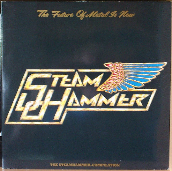 Various Artists (Pell Axel Rudi / Sodom / Razor / Steeler / Napalm / Assassin etc.) — The Future Of Metal Is Now - The Steamhammer Compilation
