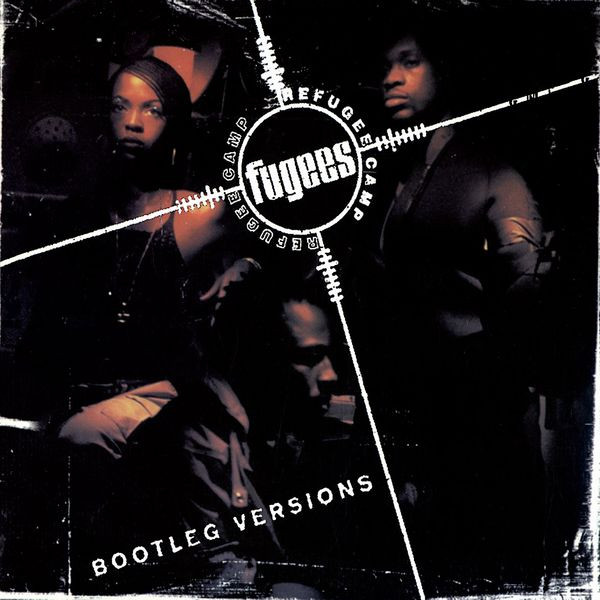 Fugees — Bootleg Versions