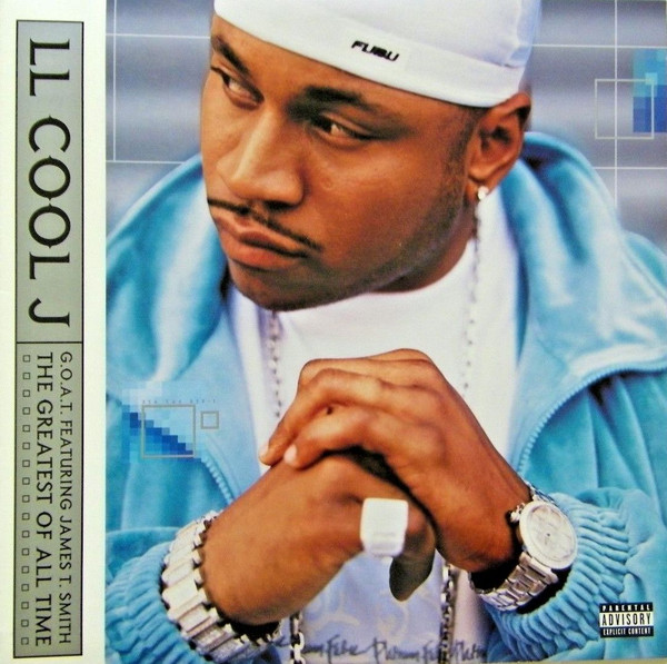 LL Cool J ( L.L. Cool J) — G.O.A.T. Featuring James T. Smith The Greatest Of All Time