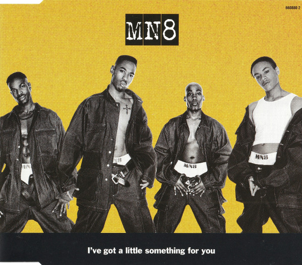 MN8 — I've Got A Little Something For You