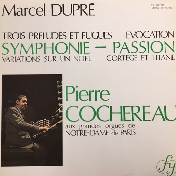 Marcel Dupré , Pierre Cochereau — Aux Grandes Orgues De Notre-Dame De Paris