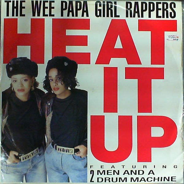 Wee Papa Girl Rappers feat. Two men & A Drum Machine — Heat It Up / Wee papa girl raperrs / Flaunt it