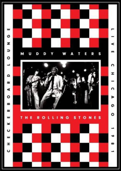 Muddy Waters , The Rolling Stones — Checkerboard Lounge - Live Chicago 1981