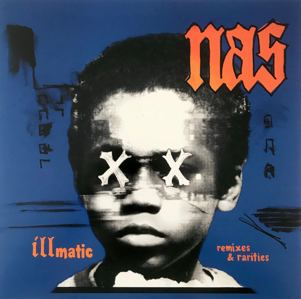 Nas — Illmatic Remixes & Rarities