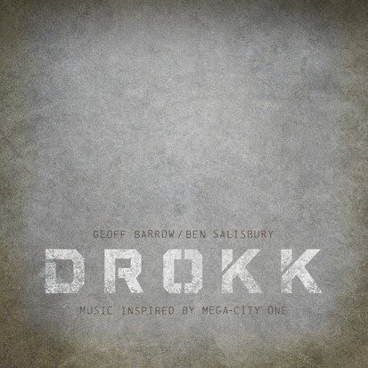 Geoff Barrow / Ben Salisbury — Drokk: Music Inspired By Mega-City One
