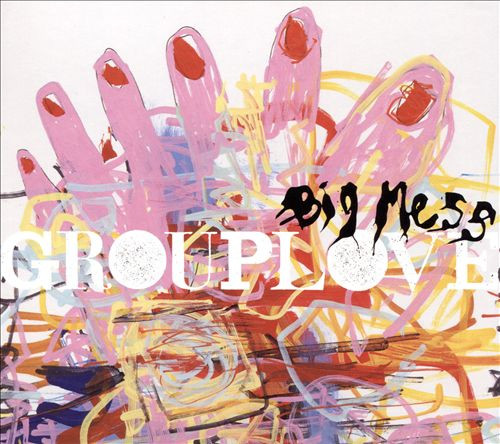 Grouplove — Big Mess