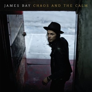 James Bay — Chaos And The Calm