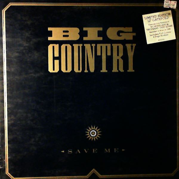 Big Country — Save Me / Wonderland (Live) / Thousand Yard Stare (Live)