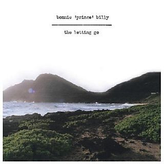 Bonnie "Prince" Billy — The Letting Go
