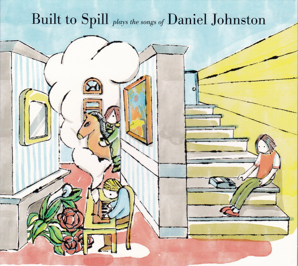 Built To Spill — Built To Spill Plays The Songs Of Daniel Johnston