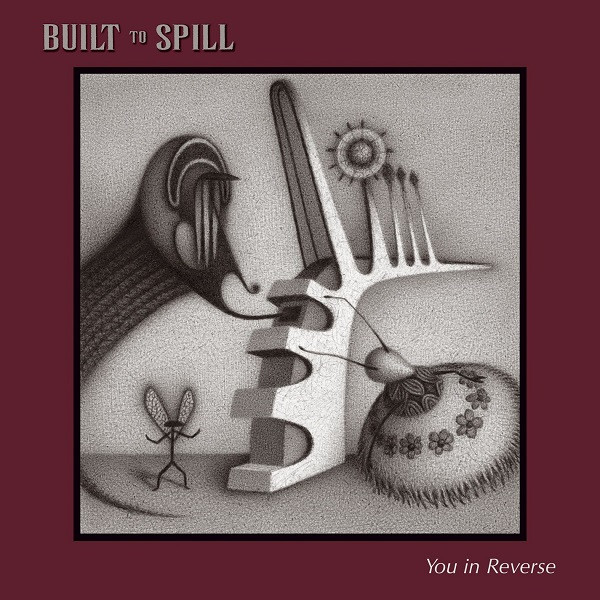 Built To Spill — You In Reverse