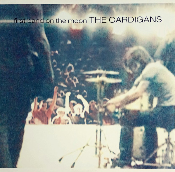 The Cardigans — First Band On The Moon
