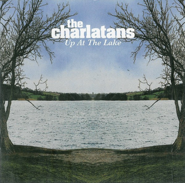 Charlatans — Up At The Lake