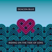 Deacon Blue — Riding On The Tide Of Love
