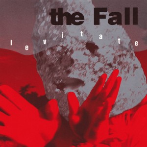 The Fall — Levitate