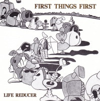 First Things First — Life Reducer
