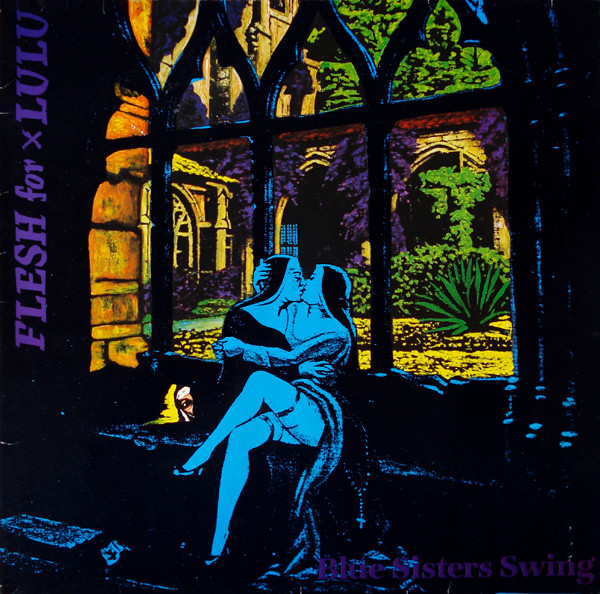 Flesh For Lulu — Blue Sisters Swing