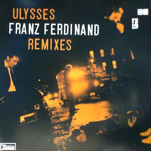 Franz Ferdinand — Ulysses Remixes