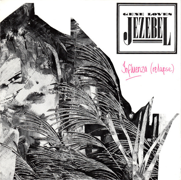 Gene Loves Jezebel — Influenza (Relapse)
