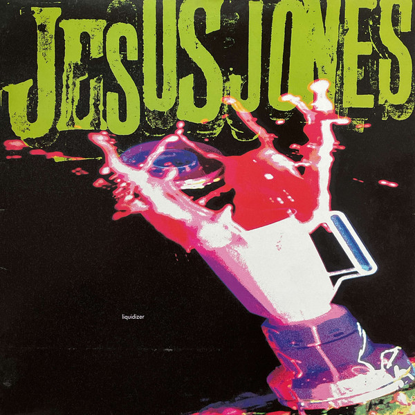 Jesus Jones — Liquidizer