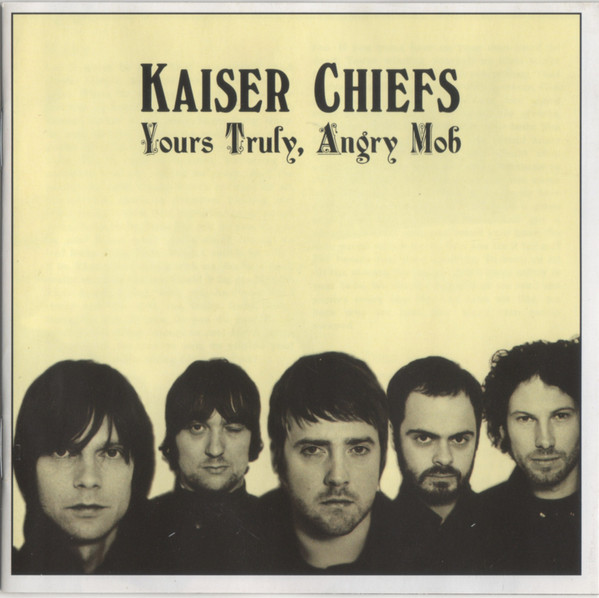 Kaiser Chiefs — Yours Truly, Angry Mob
