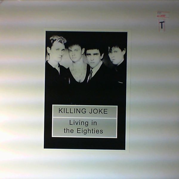 Killing Joke — Living In The Eighties