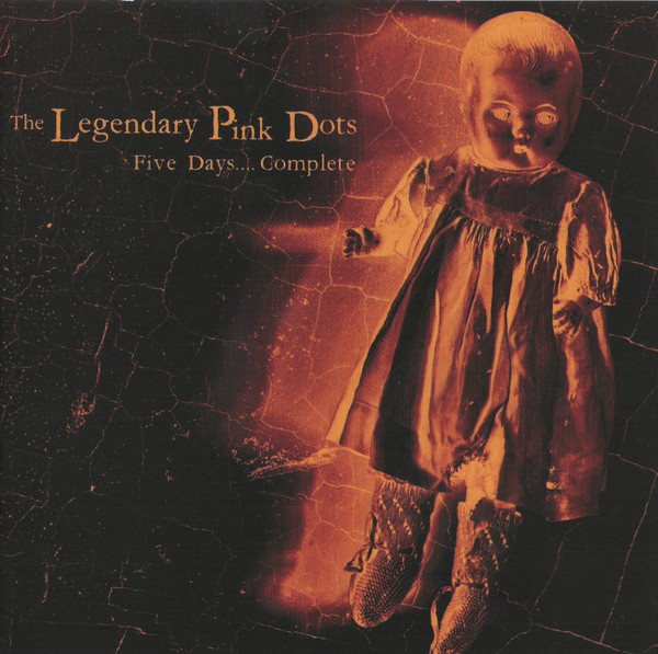 The Legendary Pink Dots — Five Days.... Complete