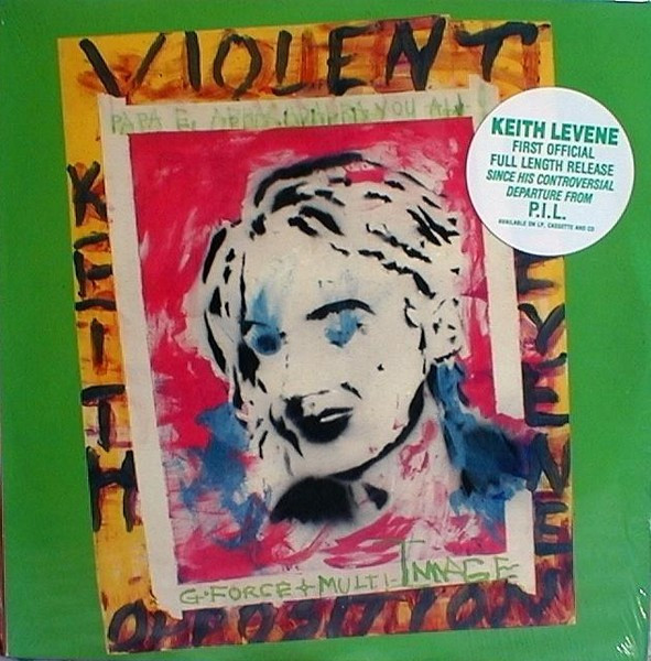 Levene Keith (Solo Public Image Limited) — Violent Opposition