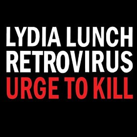 Lunch Lydia Retrovirus — Urge To Kill