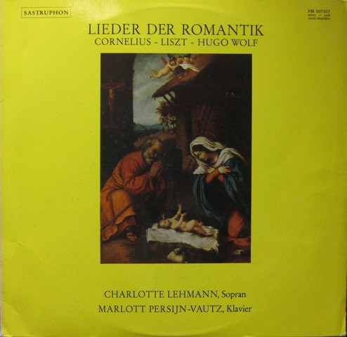 Charlotte Lehmann , Marlott Persijn-Vautz — Lieder Der Romantik (Cornelius / Liszt / Hugo Wolf)