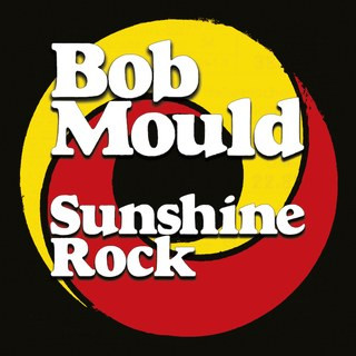 Mould Bob (Husker Du) — Sunshine Rock