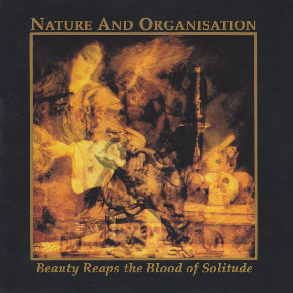 Nature And Organisation — Beauty Reaps The Blood Of Solitude