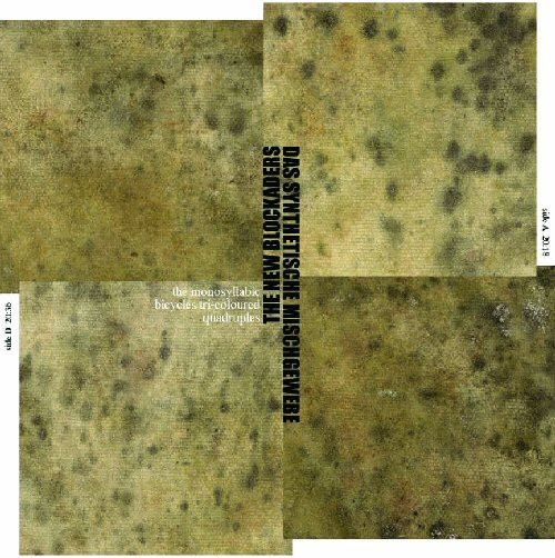 New Blockaders / Das Synthetische Mischgewebe — Monosyllabic Bicycles Tri-Coloured Quadruples