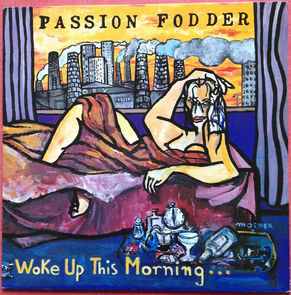 Passion Fodder — Woke Up This Morning…