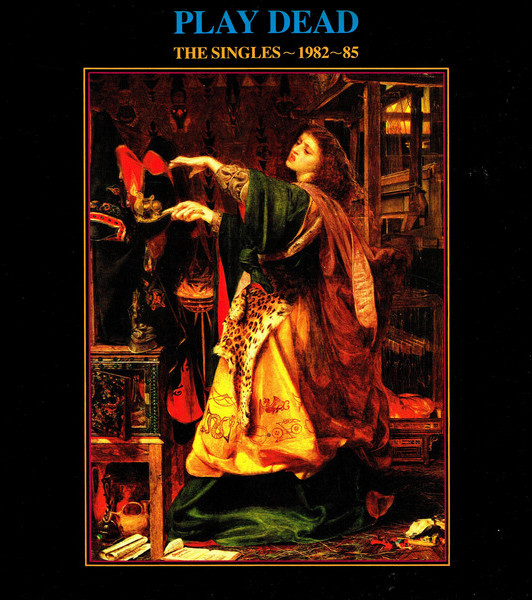 Play Dead — Singles - 1982-85