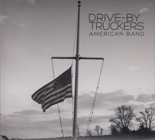 Drive-By Truckers — American Band