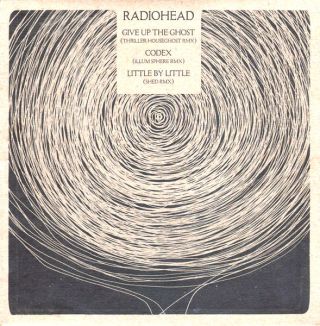 Radiohead — Give Up The Ghost (Thriller Houseghost RMX) / Codex (Illum Sphere RMX) / Little By Little (Shed RMX)