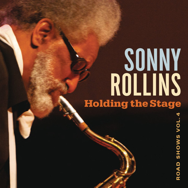 Sonny Rollins — Holding The Stage (Road Shows Vol. 4)