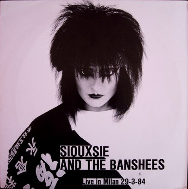 Siouxsie And The Banshees — Live In Milan 29-3-84