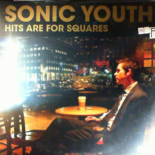 Sonic Youth (Sonic-Youth) — Hits Are For Squares