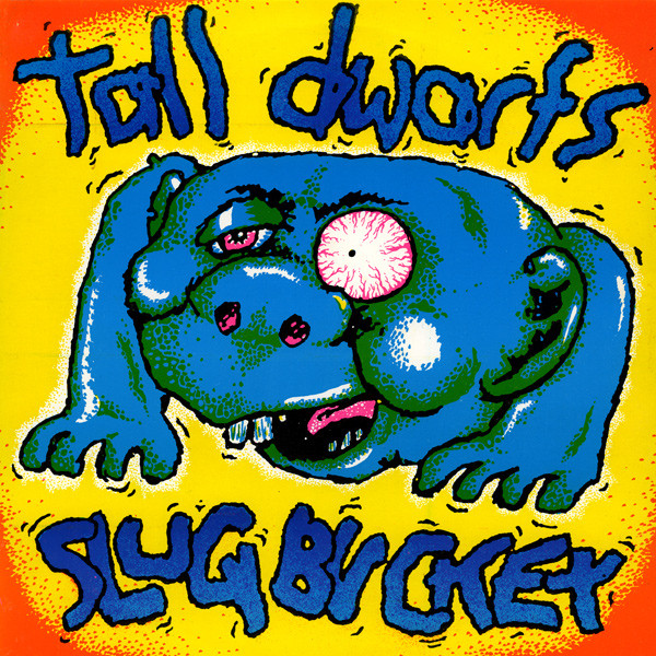 Tall Dwarfs — Slugbuckethairybreathmonster