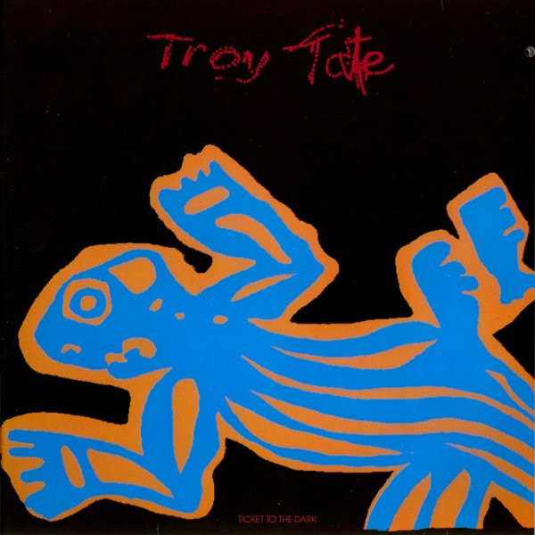 Tate Troy (Teardrop Explodes Solo; Fashion) — Ticket To The Dark