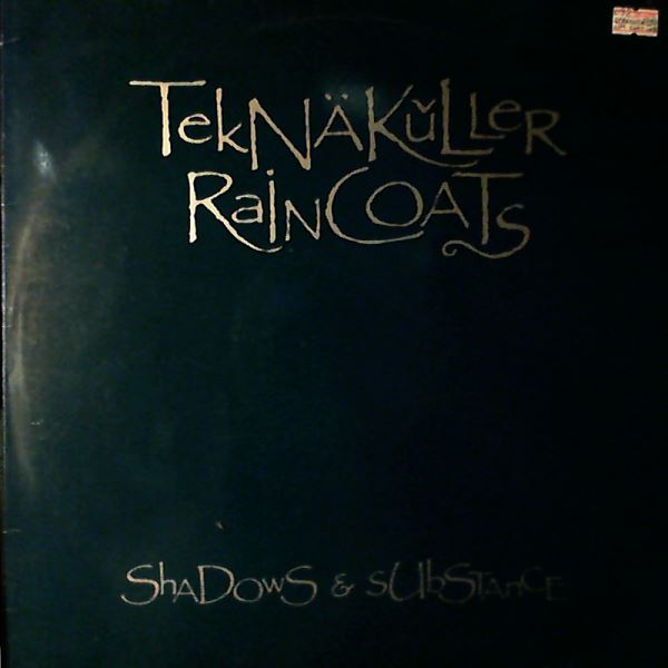Teknakuller Raincoats — Shadows & Substance