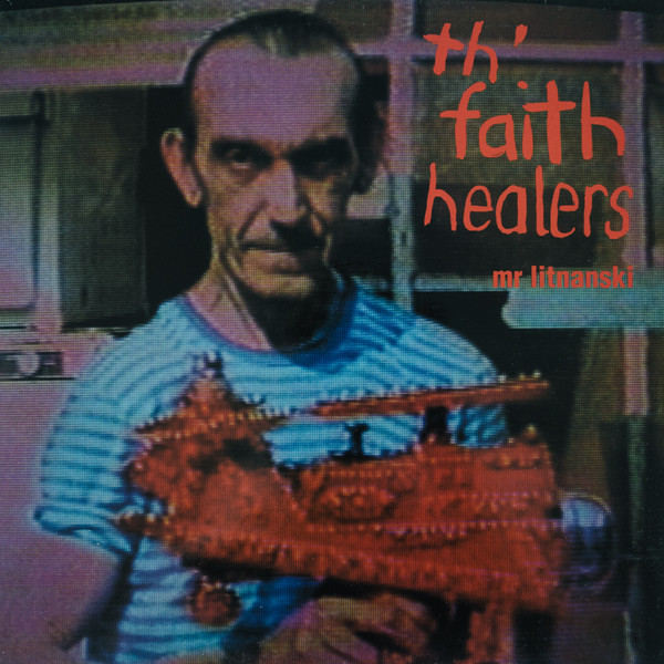 Th' Faith Healers — Mr Litnanski