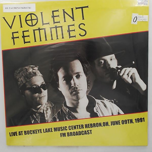 Violent Femmes — Live At Buckeye Lake Music Center Hebron,Oh, June 09th, 1991 Fm Broadcast
