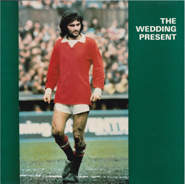 Wedding Present — George Best