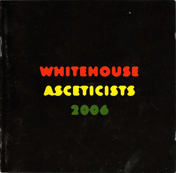 Whitehouse — Asceticists 2006